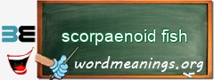 WordMeaning blackboard for scorpaenoid fish